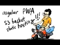 Angular PWA with S3 Bucket Static Hosting