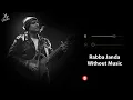 Rabba Janda (Without Music Vocals Only) | Jubin Nautiyal | Mission Majnu | Now Vocals