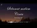 Download Lagu Selamat malam cinta(lyric) -  mayang sari