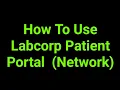 How To Use Labcorp Patient Portal Network
