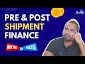 What is Pre Shipment Post Shipments in Exports PWIP