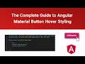 The Complete Guide to Angular Material Button Hover Styling