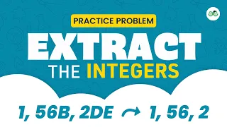 Extract The Integers School Practice Problem GeeksforGeeks School
