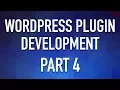 Create a WordPress Plugin from Scratch - Part 4