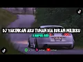 Download Lagu DJ YAKINKAN AKU TUHAN DIA BUKAN MILIKKU || DJ HAPUS AKU REMIX JEDAG JEDUG MENGKANE VIRAL TIKTOK
