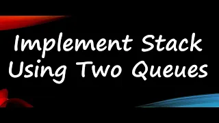 Implement A Stack Using Two Queues