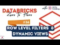 36 Row Level Filters in UC Filter Sensitive Data in Unity Catalog table using Row Level Security