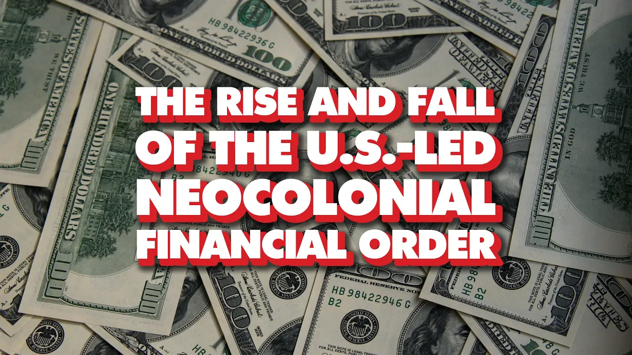 Rise and fall of US-led neocolonial financial order: From Bretton Woods to BRICS