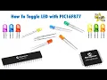 Microcontroller PIC16F877 09 How To Toggle LED Using Mikro C for PIC