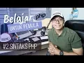 Belajar PHP untuk PEMULA 4 SINTAKS PHP