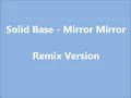 Solid Base - Mirror Mirror ( Remix Version )