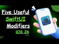 5 Useful SwiftUI Modifiers For iOS 26 Xcode 26