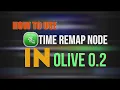 How to use Time Remapping Node in Olive 0 2