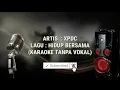 Download Lagu #tanpavokal #karaoke                                          HIDUP BERSAMA-XPDC-KARAOKE TANPA VOKAL