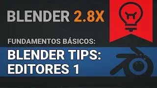 Tips de Editores 1 en Blender 2.8 español | Fundamentos básicos de blender