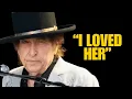 Bob Dylan Confesses She Was the Love of His Life