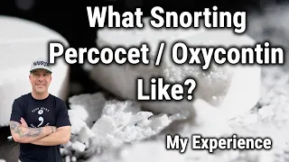 What Snorting Percocet Oxycontin Oxycodone Like My Experience