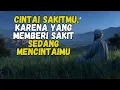 Lagu SAKITMU ADALAH TANDA CINTA DARI-NYA || RENUNGAN ISLAMI