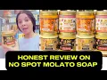 HONEST REVIEW ON NO SPOT MOLATO SOAP