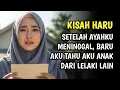 Download Lagu KISAH HARU ‼️ Setelah Ayahku Meninggal, Baru Aku Tahu Aku Anak Dari Lelaki Lain