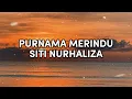 Lagu Siti Nurhaliza - Purnama Merindu (Video Lyric | Best Audio)