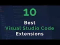10 Best Visual Studio Code Extensions