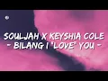 Lagu Souljah X Keyshia Cole - Bilang I \