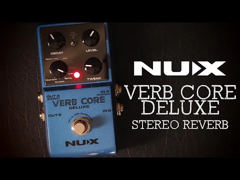 NUX Verb Core Deluxe Stereo Multi-Reverb | Delicious Audio