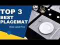 Top 3 Placemat 3 best Placemat Placemat Review and Price