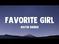 Download Lagu Justin Bieber - Favorite Girl (Lyrics)