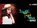 Download Lagu Tirchhi Topi Wale (Club Mix) - DJ Harsh \u0026 DJ Bapu | Amit K \u0026 Sapna Mukherjee | Tridev | 1989 | -