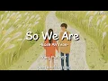 Lagu [IndoSub] Baek Ah Yeon (백아연) - 'So We Are (이렇게 우리)'