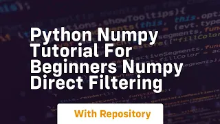 Python numpy tutorial for beginners numpy direct filtering