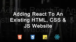 Test Case of Adding React To An Existing HTML CSS JS Website