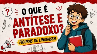 O que é Antítese e Paradoxo? - Figuras de Linguagem - Rápido e fácil I Português on-line