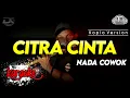 Download Lagu CITRA CINTA KARAOKE NADA COWOK / PRIA HIGH QUALITY AUDIO CLARITY