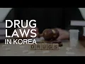 Drug Laws in Korea What Every Foreigner Must Know