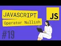 JAVASCRIPT TUTORIAL OPERATOR NULLISH