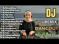 Lagu Dj Dangdut Remix Full Bass Paling Di Cari || Dj Ilalang ilalang - Dj Seperti Mati Lampu