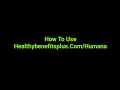 How To Use Healthybenefitsplus