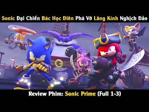 Download MP3 Review Phim: Sonic Đại Chiến Bác Học Điên Phá Vỡ Lăng Kính Nghịch Đảo | Nhím Sonic | Linh San Review