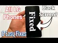 ALL LG PHONES HOW TO FIX BLACK SCREEN OR FROZEN SCREEN 6 Easy Fixes
