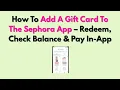 How To Add A Gift Card To The Sephora App - Redeem Check Balance Pay In-App