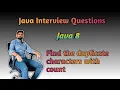 Find Duplicate Characters in a String Using Java 8 Stream API Interview Question