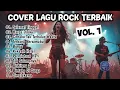 Lagu Cover Lagu Rock Terbaik 2026 | Lagu Rock Band Indonesia Cover Volume 1