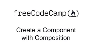 Create a Component with Composition - React