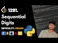 Sequential Digits Leet code 1291 Theory explained Python code