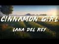Download Lagu Lana Del Rey - Cinnamon Girl (Lyrics)