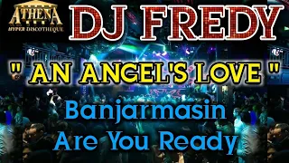 Download DJ FREDY - AN ANGEL'S LOVE || Banjarmasin Are You Ready MP3
