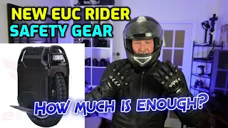 How much safety gear do I plan to wear as a new EUC rider. Veteran Sherman.